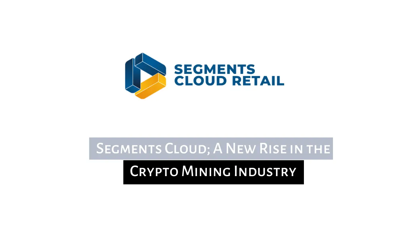 Segments Cloud; A New Rise in the Crypto Mining Industry